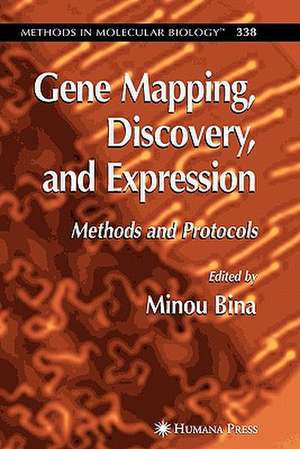 Gene Mapping, Discovery, and Expression: Methods and Protocols de Minou Bina