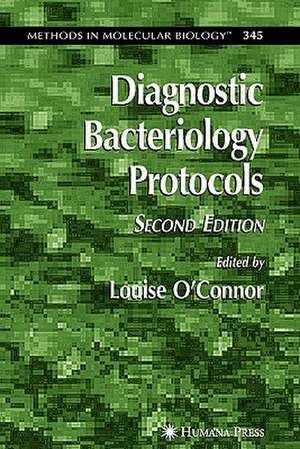 Diagnostic Bacteriology Protocols de Louise O’Connor