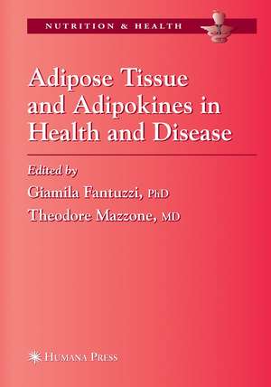 Adipose Tissue and Adipokines in Health and Disease de Giamila Fantuzzi