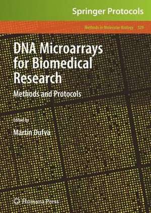 DNA Microarrays for Biomedical Research: Methods and Protocols de Martin Dufva