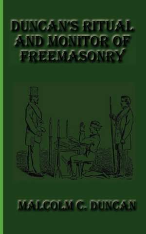 Duncan's Ritual and Monitor of Freemasonry de Malcolm C. Duncan