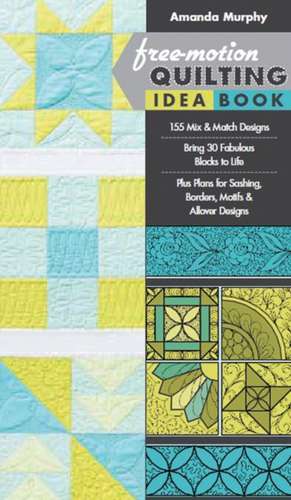 Free-Motion Quilting Idea Book de Amanda Murphy