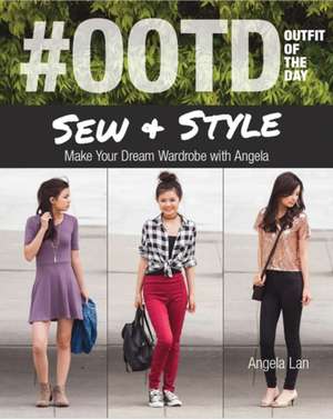 #Ootd (Outfit of the Day) Sew & Style: Make Your Dream Wardrobe with Angela de Angela Lan