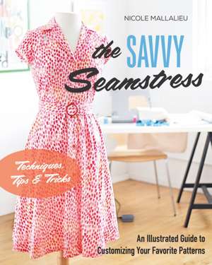 The Savvy Seamstress de Nicole Mallalieu