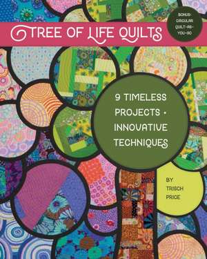 Tree of Life Quilts de Trisch Price