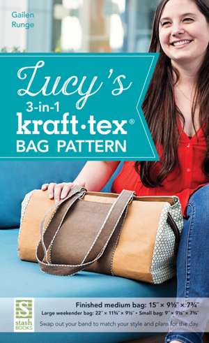 Lucy's 3-In-1 Kraft-Tex Bag Pattern de Gailen Runge