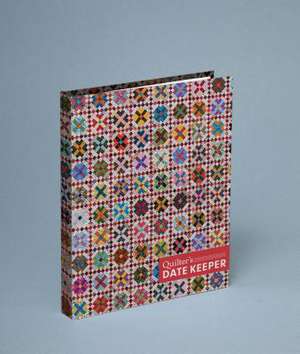 Quilter's Date Keeper de Bonnie K. Hunter