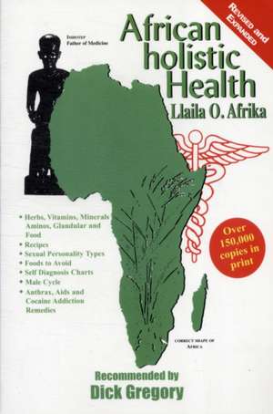 African Holistic Health de Llaila O. Afrika