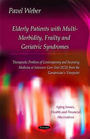 Elderly Patients with Multi-Morbidity, Frailty & Geriatric Syndromes de Pavel Weber