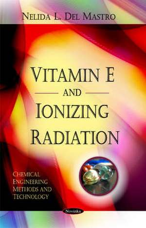 Vitamin E & Ionizing Radiation de Nelida L. del Mastro