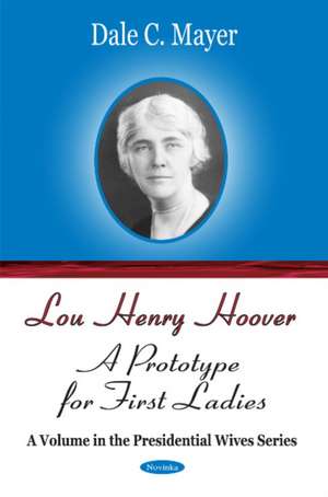 Lou Henry Hoover de Dale C Mayer