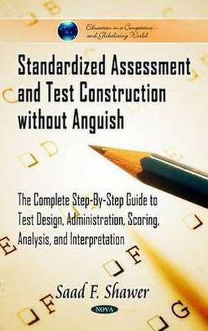 Standardized Assessment & Test Construction without Anguish de Saad F Shawer