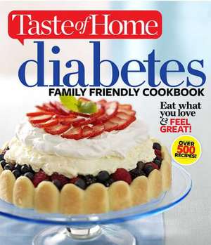 Taste of Home Diabetes Family Friendly Cookbook de Heather Ray