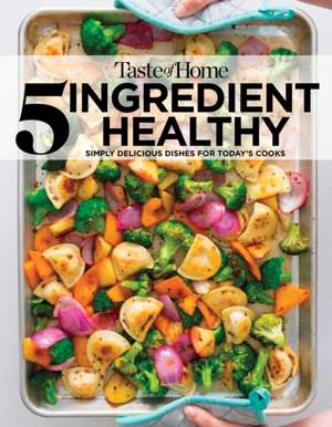 Taste of Home 5 Ingredient Healthy Cookbook de Taste Of Home