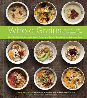 Whole Grains for a New Generation de Liana Krissoff