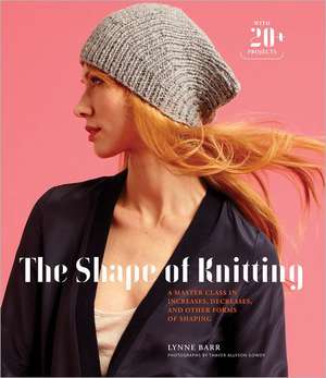 The Shape of Knitting de Lynne Barr