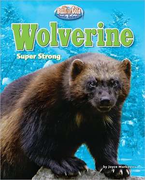 Wolverine: Super Strong de Joyce L. Markovics