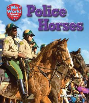 Police Horses de Katie Clark