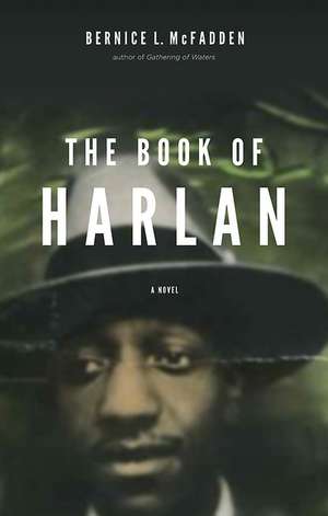 Book Of Harlan, The ****no UK Rights****: A Novel de Bernice L. McFadden