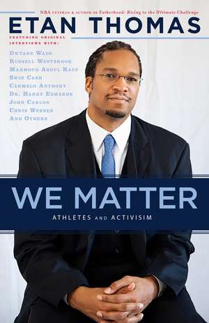 We Matter: Athletes and Activism de Etan Thomas