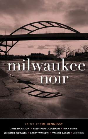 Milwaukee Noir de Tim Hennessy