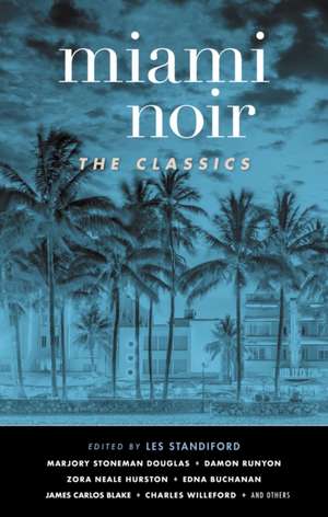 Miami Noir: The Classics de Les Standiford