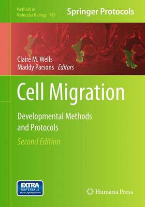 Cell Migration: Developmental Methods and Protocols de Claire M. Wells