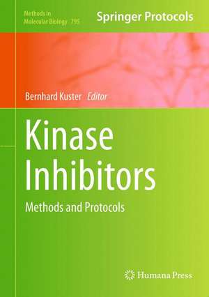 Kinase Inhibitors: Methods and Protocols de Bernhard Kuster