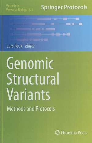 Genomic Structural Variants: Methods and Protocols de Lars Feuk