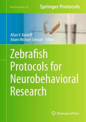 Zebrafish Protocols for Neurobehavioral Research de Allan V. Kalueff