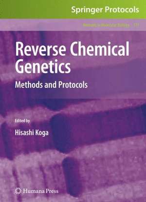 Reverse Chemical Genetics: Methods and Protocols de Hisashi Koga