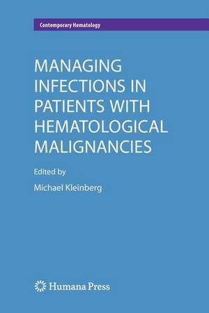 Managing Infections in Patients With Hematological Malignancies de Michael Kleinberg