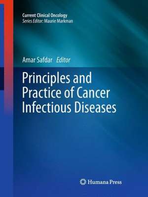 Principles and Practice of Cancer Infectious Diseases de Amar Safdar