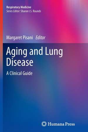 Aging and Lung Disease: A Clinical Guide de Margaret Pisani