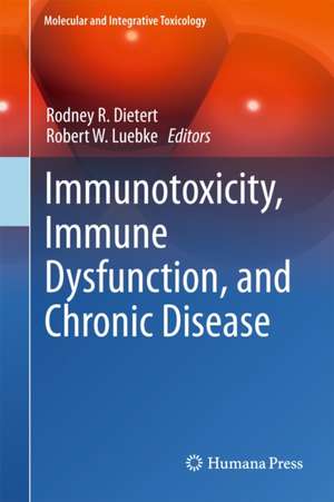 Immunotoxicity, Immune Dysfunction, and Chronic Disease de Rodney R. Dietert