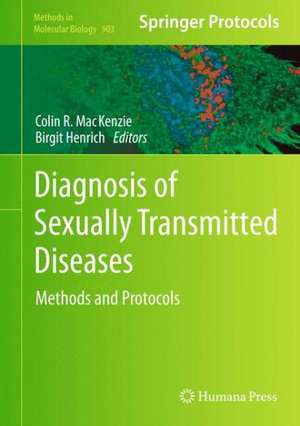 Diagnosis of Sexually Transmitted Diseases: Methods and Protocols de Colin R. MacKenzie