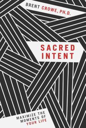 Sacred Intent de Brent Crowe