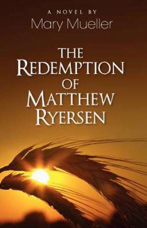 The Redemption of Matthew Ryersen: How the Latest Medical Research on Bone Drugs and Calcium Could Save Your Bones, Your Heart, and Your Li de Mary Mueller