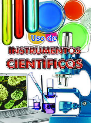 USO de Instrumentos Cientificos (Using Scientific Tools) de Susan Meredith