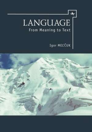 Language: From Meaning to Text de Igor Mel'Cuk