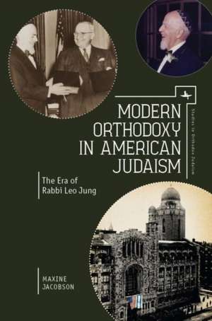 Modern Orthodoxy in American Judaism de Maxine Jacobson