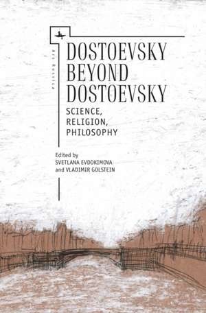 Dostoevsky Beyond Dostoevsky de Svetlana Evdokimova