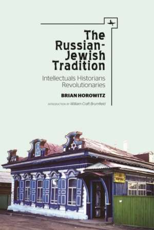 The Russian-Jewish Tradition de Brian Horowitz