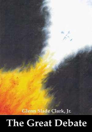 The Great Debate de Glenn Slade Clark