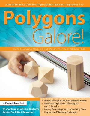 Polygons Galore: A Mathematics Unit for High-Ability Learners in Grades 3-5 de Dana T. Johnson