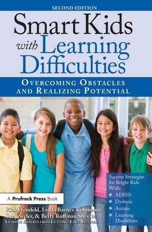 Smart Kids With Learning Difficulties: Overcoming Obstacles and Realizing Potential de Rich Weinfeld