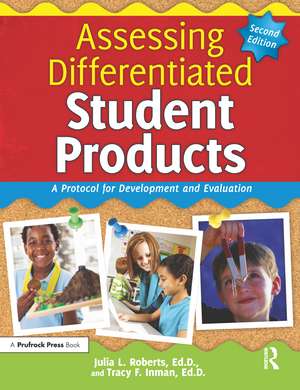 Assessing Differentiated Student Products: A Protocol for Development and Evaluation de Julia L. Roberts