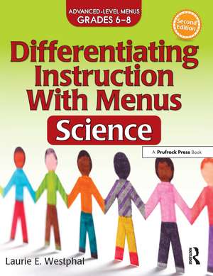 Differentiating Instruction With Menus: Science (Grades 6-8) de Laurie E. Westphal