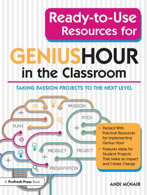 Ready-to-Use Resources for Genius Hour in the Classroom: Taking Passion Projects to the Next Level de Andi McNair