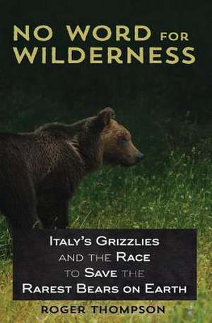 No Word for Wilderness de Roger Thompson